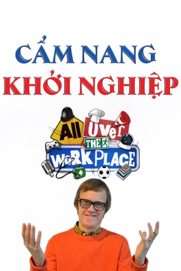 Cẩm Nang Khởi Nghiệp | All Over The Workplace (2016)